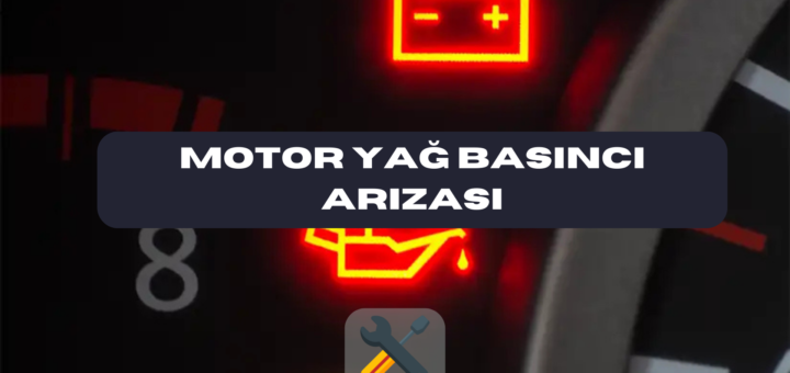 Motor Yağ Basıncı Arızası
