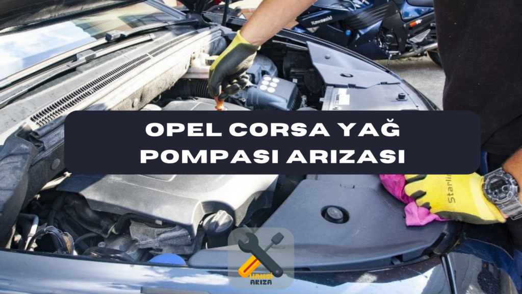 Opel Corsa Yağ Pompası Arızası