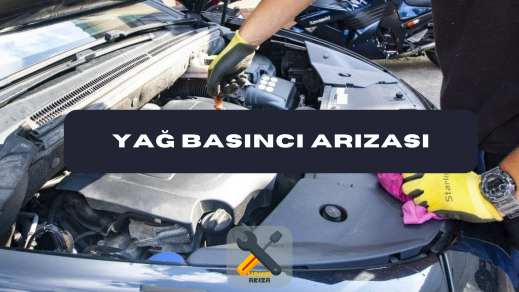 Yağ Basıncı Arızası