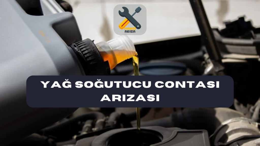 Yağ Soğutucu Contası Arızası